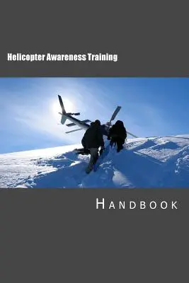 Příručka pro výcvik v oblasti informovanosti o vrtulnících - Helicopter Awareness Training Handbook
