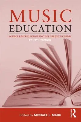 Hudební výchova: Sborník pramenné literatury od starověkého Řecka po současnost - Music Education: Source Readings from Ancient Greece to Today