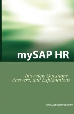 Mysap HR Interview: Otázky, odpovědi a vysvětlení: Přehled certifikace SAP HR - Mysap HR Interview Questions, Answers, and Explanations: SAP HR Certification Review