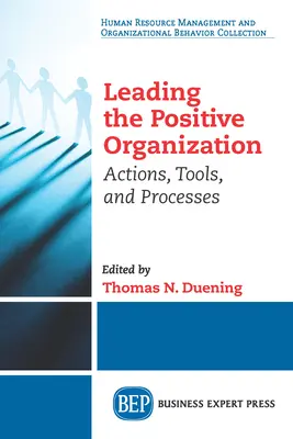 Vedení pozitivní organizace: Vydání knihy: Pozitivní vedení: akce, nástroje a procesy - Leading The Positive Organization: Actions, Tools, and Processes