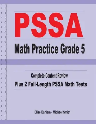 PSSA Math Practice Grade 5: Complete Content Review Plus 2 Full-length PSSA Math Tests (cvičení z matematiky pro 5. třídu) - PSSA Math Practice Grade 5: Complete Content Review Plus 2 Full-length PSSA Math Tests
