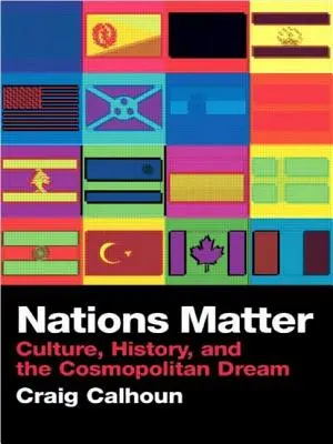 Na národech záleží: Kultura, dějiny a kosmopolitní sen - Nations Matter: Culture, History and the Cosmopolitan Dream