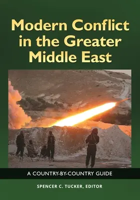 Moderní konflikty na Blízkém východě: Průvodce po jednotlivých zemích - Modern Conflict in the Greater Middle East: A Country-by-Country Guide