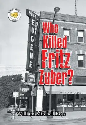 Kdo zabil Fritze Zubera? - Who Killed Fritz Zuber?