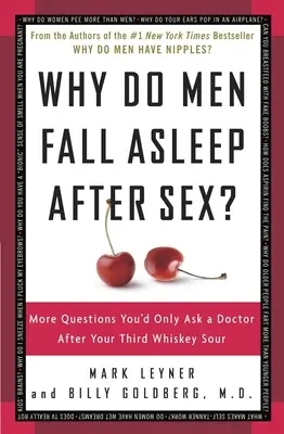 Proč muži po sexu usínají? Další otázky, které byste položili jen doktorovi po třetím překypění whisky. - Why Do Men Fall Asleep After Sex?: More Questions You'd Only Ask a Doctor After Your Third Whiskey Sour