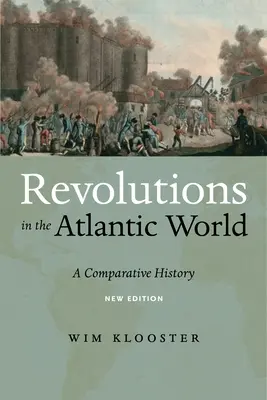 Revoluce v atlantickém světě, nové vydání: A Comparative History - Revolutions in the Atlantic World, New Edition: A Comparative History
