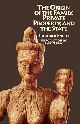Původ rodiny, soukromého vlastnictví a státu - The Origin of the Family, Private Property, and the State