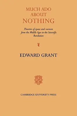 Mnoho povyku pro nic: teorie prostoru a vakua od středověku po vědeckou revoluci - Much ADO about Nothing: Theories of Space and Vacuum from the Middle Ages to the Scientific Revolution