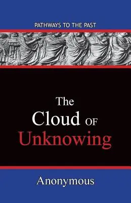 Oblak nevědění: Cesty do minulosti - The Cloud Of Unknowing: Pathways To The Past