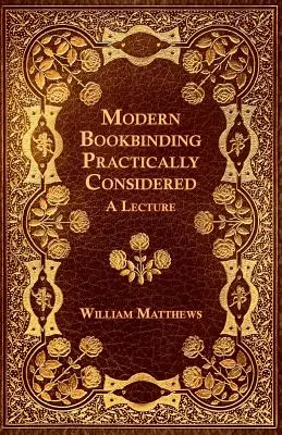 Moderní knižní vazba v praxi - přednáška - Modern Bookbinding Practically Considered - A Lecture