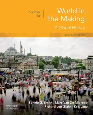 Zdroje pro World in the Making: Svazek 2: Od roku 1300 - Sources for World in the Making: Volume 2: Since 1300