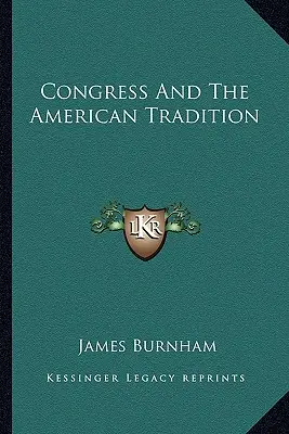 Kongres a americká tradice - Congress And The American Tradition