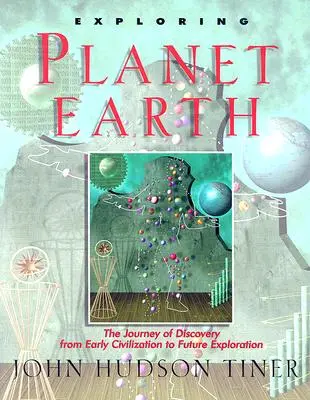 Zkoumání planety Země: Cesta za objevy od rané civilizace po budoucí výzkumy - Exploring Planet Earth: The Journey of Discovery from Early Civilization to Future Exploration