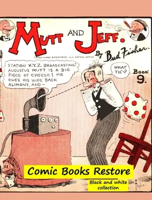Mutt and Jeff Book n9: From Golden age comic books - 1924 - restaurování 2021 - Mutt and Jeff Book n9: From Golden age comic books - 1924 - restoration 2021