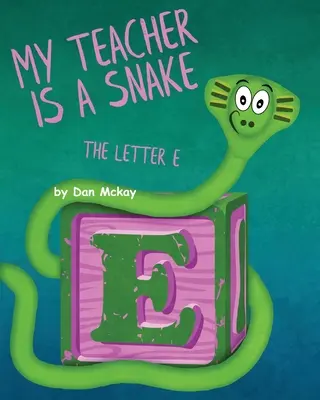 Moje učitelka je had Písmeno E - My Teacher is a Snake The Letter E