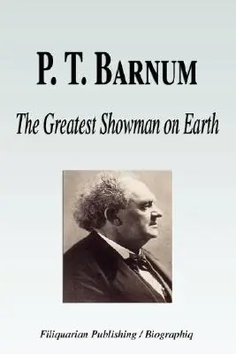 P. T. Barnum - Největší showman na světě (Životopis) - P. T. Barnum - The Greatest Showman on Earth (Biography)