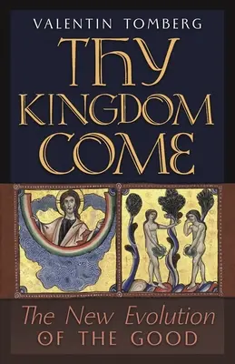 Přijď království tvé: Nový vývoj dobra - Thy Kingdom Come: The New Evolution of the Good