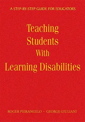 Výuka žáků s poruchami učení: Průvodce krok za krokem pro pedagogy: Příručka pro učitele s postižením. - Teaching Students with Learning Disabilities: A Step-By-Step Guide for Educators