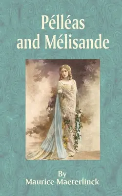 Pelleas a Melisanda - Pelleas and Melisande