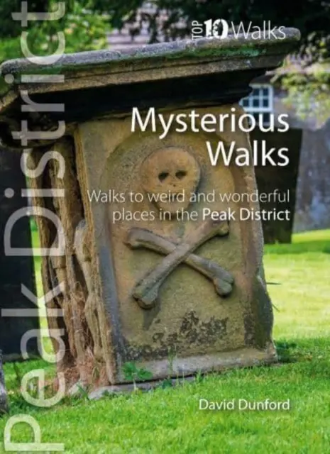 10 nejzáhadnějších procházek v Peak District - Podivné a podivuhodné procházky v Peaks - Top 10 Mysterious Walks in the Peak District - Weird and Wonderful Walks in the Peaks
