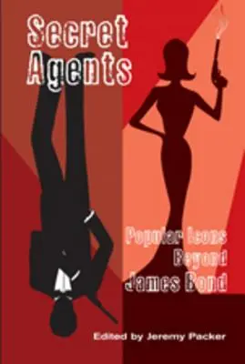 Tajní agenti: Populární ikony za hranicemi Jamese Bonda - Secret Agents: Popular Icons Beyond James Bond