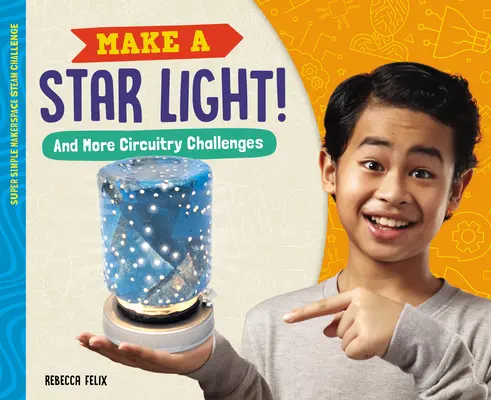 Vyrobte si hvězdné světlo! a další výzvy v oblasti obvodů - Make a Star Light! and More Circuitry Challenges
