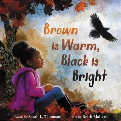 Hnědá je teplá, černá je jasná - Brown Is Warm, Black Is Bright