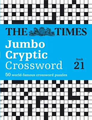 The Times Jumbo Cryptic Crossword Book 21: Nejnáročnější křížovky na světě - The Times Jumbo Cryptic Crossword Book 21: The World's Most Challenging Cryptic Crossword