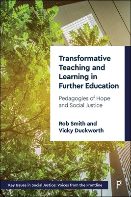 Transformativní vyučování a učení v dalším vzdělávání: Pedagogika naděje a sociální spravedlnosti - Transformative Teaching and Learning in Further Education: Pedagogies of Hope and Social Justice