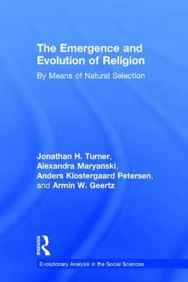 Vznik a vývoj náboženství: Prostřednictvím přirozeného výběru - The Emergence and Evolution of Religion: By Means of Natural Selection