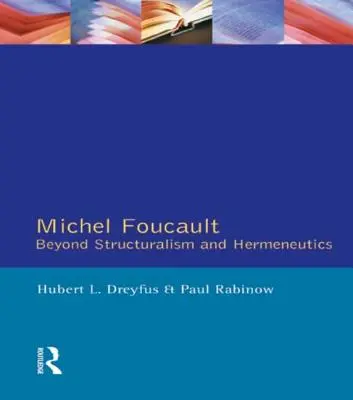 Michel Foucault: Foukuffet: Za hranice strukturalismu a hermeneutiky - Michel Foucault: Beyond Structuralism and Hermeneutics