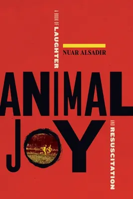 Zvířecí radost: Kniha o smíchu a resuscitaci - Animal Joy: A Book of Laughter and Resuscitation