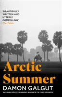 Arktické léto - autor románu THE PROMISE, který získal Bookerovu cenu za rok 2021 - Arctic Summer - Author of the 2021 Booker Prize-winning novel THE PROMISE