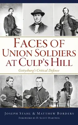 Tváře vojáků Unie u Culp's Hill: Kritická obrana Gettysburgu - Faces of Union Soldiers at Culp's Hill: Gettysburg's Critical Defense