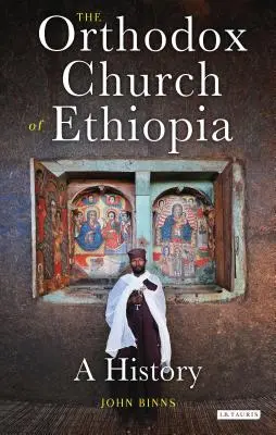 Pravoslavná církev v Etiopii: Dějiny etiopské církve - The Orthodox Church of Ethiopia: A History