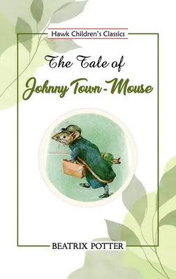 Pohádka o myšákovi Johnnym - The Tale of Johnny Town-Mouse
