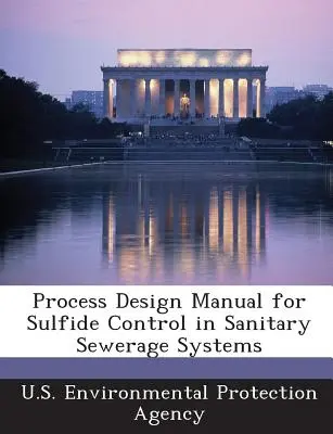 Příručka pro navrhování procesů pro regulaci sulfidů v kanalizačních systémech - Process Design Manual for Sulfide Control in Sanitary Sewerage Systems