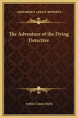 Dobrodružství umírajícího detektiva - The Adventure of the Dying Detective