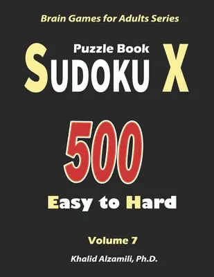 Sudoku X Puzzle Book: 500 snadných až těžkých: : Udržujte svůj mozek mladý - Sudoku X Puzzle Book: 500 Easy to Hard: : Keep Your Brain Young