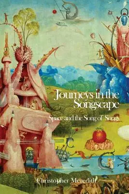 Cesty v písňové krajině: Vesmír a Píseň písní - Journeys in the Songscape: Space and the Song of Songs