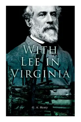 S Leem ve Virginii: Román z občanské války - With Lee in Virginia: Civil War Novel