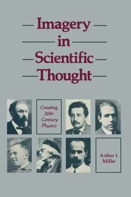 Obraznost ve vědeckém myšlení Vytváření fyziky 20. století: Vytváření fyziky 20. století - Imagery in Scientific Thought Creating 20th-Century Physics: Creating 20th-Century Physics