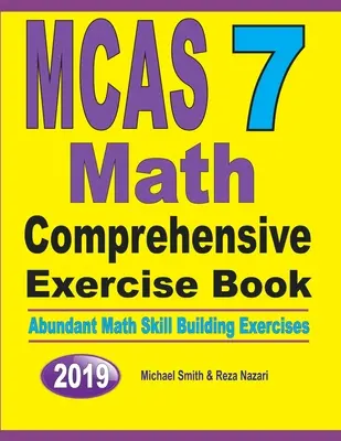 MCAS 7 Math Comprehensive Exercise Book: Matematika pro 7. ročník: Cvičení pro rozvoj matematických dovedností: Hojná publikace: Cvičení pro rozvoj matematických dovedností. - MCAS 7 Math Comprehensive Exercise Book: Abundant Math Skill Building Exercises