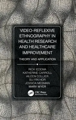 Video-reflexivní etnografie ve zdravotnickém výzkumu a zlepšování zdravotní péče: Teorie a aplikace - Video-Reflexive Ethnography in Health Research and Healthcare Improvement: Theory and Application
