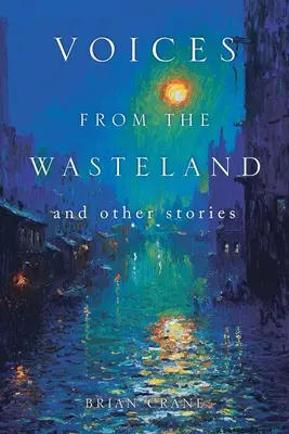 Hlasy z pustiny a jiné příběhy - Voices from the Wasteland and Other Stories