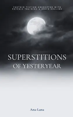 Pověry minulých let - Superstitions of Yesteryear