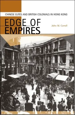 Hranice říší: Čínské elity a britští kolonisté v Hongkongu. - Edge of Empires: Chinese Elites and British Colonials in Hong Kong