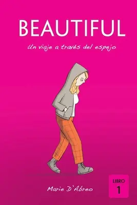 Krásné: Un viaje a travs del espejo - Beautiful: Un viaje a travs del espejo