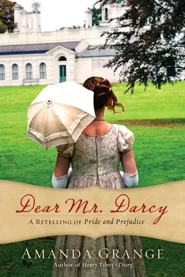 Milý pane Darcy: Převyprávění Pýchy a předsudku - Dear Mr. Darcy: A Retelling of Pride and Prejudice
