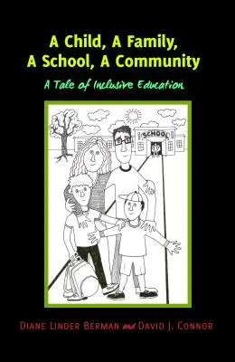 Dítě, rodina, škola, komunita: Příběh inkluzivního vzdělávání - A Child, A Family, A School, A Community: A Tale of Inclusive Education